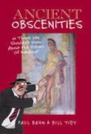 Ancient Obscenities di Paul G. Bahn, Bill Tidy edito da The History Press Ltd