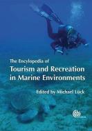 The Encyclopedia of Tourism and Recreation in Marine Environments di Michael Luck edito da CAB INTL