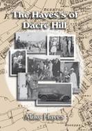 The Hayes\'s Of Dacre Hill di Mike Hayes edito da Countyvise Ltd