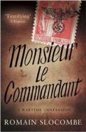 Monsieur Le Commandant di Romain Slocombe edito da Gallic Books