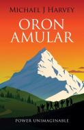 Oron Amular 3: Power Unimaginable di Michael J. Harvey edito da MALCOLM DOWN PUB