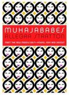 Muhajababes: Meet the New Middle East--Young, Sexy, and Devout di Allegra Stratton edito da Melville House Publishing