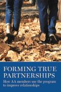 Forming True Partnerships: How AA Members Use the Program to Improve Relationships edito da AA GRAPEVINE