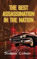 The Best Assassination in the Nation di Joshua Cohen edito da KASVA PR