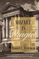 Mozart in Prague di Daniel E. Freeman edito da CALUMET ED