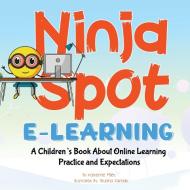 Ninja Spot E-learning di Miller Katherine Miller, Jannah Silviana Jannah, Learns Online Ninja Spot Learns Online edito da Timeline Publishers