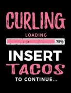 Curling Loading 75% Insert Tacos to Continue: Sketchbook for Drawing 8.5 X 11 - Kids Books Curlers V2 di Dartan Creations edito da Createspace Independent Publishing Platform