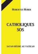 Catholique SOS di Hubertus Huber edito da Books on Demand