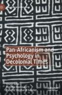 Pan-Africanism And Psychology In Decolonial Times di Shose Kessi, Floretta Boonzaier, Babette Stephanie Gekeler edito da Springer Nature Switzerland AG