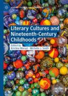 Literary Cultures and Nineteenth-Century Childhoods edito da Springer International Publishing