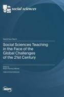 Social Sciences Teaching in the Face of the Global Challenges of the 21st Century edito da MDPI AG