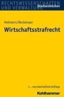 Wirtschaftsstrafrecht di Katharina Beckemper, Uwe Hellmann edito da Kohlhammer