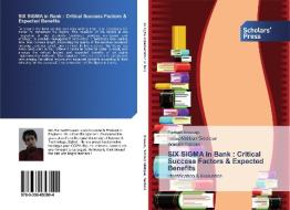 SIX SIGMA in Bank : Critical Success Factors & Expected Benefits di Farhad Hossain, Imtiaz Mahbub Siddique, Warukh Yazdani edito da SPS