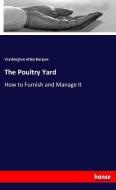 The Poultry Yard di Washington Atlee Burpee edito da hansebooks
