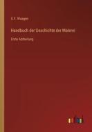Handbuch der Geschichte der Malerei di G. F. Waagen edito da Outlook Verlag