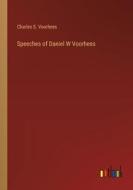 Speeches of Daniel W Voorhees di Charles S. Voorhees edito da Outlook Verlag