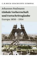 Globale Vorherrschaft und Fortschrittsglaube di Johannes Paulmann edito da Beck C. H.