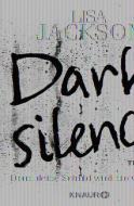 Dark Silence di Lisa Jackson edito da Knaur Taschenbuch