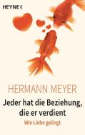 Jeder hat die Beziehung, die er verdient di Hermann Meyer edito da Heyne Taschenbuch