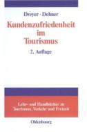 Kundenzufriedenheit Im Tourismus di Axel Dreyer, Christian Dehner edito da Walter De Gruyter