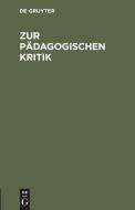 Zur pädagogischen Kritik edito da De Gruyter