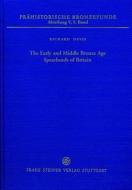 The Early and Middle Bronze Age Spearheads of Britain di Richard Davis edito da Franz Steiner Verlag Wiesbaden GmbH