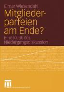 Mitgliederparteien Am Ende? di Elmar Wiesendahl edito da Vs Verlag Fur Sozialwissenschaften