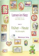 Lernen im Netz 13. Früher - Heute di Margret Datz, Rainer W Schwabe edito da Mildenberger Verlag GmbH