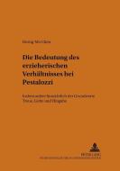 Die Bedeutung des erzieherischen Verhältnisses bei Pestalozzi di Horng-Mo Chen edito da Lang, Peter GmbH