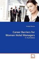 Career Barriers for Women Hotel Managers di Shelagh Mooney edito da VDM Verlag