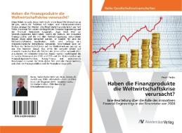 Haben die Finanzprodukte die Weltwirtschaftskrise verursacht? di Pavlin Pavlov edito da AV Akademikerverlag