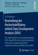 Beurteilung der Hochschuleffizienz mittels Data Envelopment Analysis (DEA) di Sait Baskaya edito da Springer Fachmedien Wiesbaden