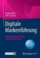 Digitale Markenführung di Karsten Kilian, Ralf T. Kreutzer edito da Springer-Verlag GmbH