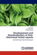 Developement and Standardisation of Anti-Diarrhoeal herbal capsule di Sejal Patel, Natvarlal Patel, Amitkumar Patel edito da LAP Lambert Academic Publishing