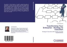 Transforming Your Enterprise - Strategy to Execution di Jai Vishwakarma edito da LAP Lambert Academic Publishing