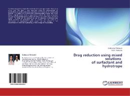 Drag reduction using mixed solutions of surfactant and hydrotrope di Subbarao Chirravuri, K. N. V. Ramana edito da LAP Lambert Academic Publishing