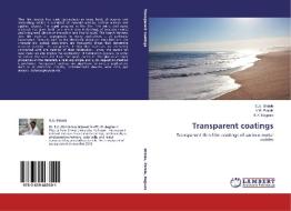 Transparent coatings di S. S. Shinde, V. G. Parale, K. Y. Rajpure edito da LAP Lambert Academic Publishing