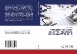 Nizkojemissionnoe razvitie - Kiotskij protokol (1992-2014) di Murat Nurushev edito da LAP Lambert Academic Publishing