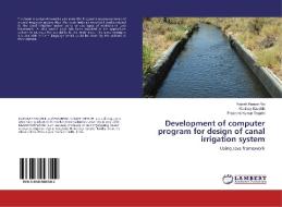 Development of computer program for design of canal irrigation system di Rajesh Kumar Rai, Kartikay Kaushik, Prashant Kumar Tripathi edito da LAP Lambert Academic Publishing