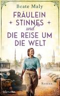 Fräulein Stinnes und die Reise um die Welt di Beate Maly edito da Blanvalet Taschenbuchverl