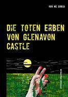 Die toten Erben von Glenavon Castle di Ron Mc Gobha edito da Books on Demand