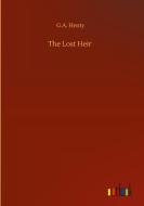 The Lost Heir di G. A. Henty edito da Outlook Verlag