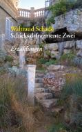 Schicksalsfragmente Zwei di Waltraud Schade edito da Books on Demand