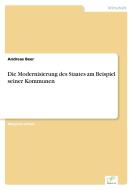 Die Modernisierung des Staates am Beispiel seiner Kommunen di Andreas Beer edito da Diplom.de
