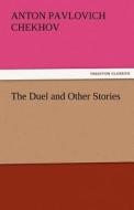 The Duel and Other Stories di Anton Pavlovich Chekhov edito da TREDITION CLASSICS