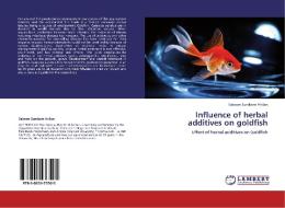 Influence of herbal additives on goldfish di Baboon Sundarm Ahilan edito da LAP Lambert Acad. Publ.