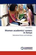 Women academics' careers in Kenya di Pamela Raburu edito da LAP Lambert Academic Publishing