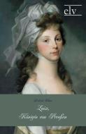 Luise, Königin von Preußen di Friedrich Adami edito da Europäischer Literaturverlag
