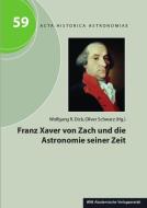 Franz Xaver von Zach und die Astronomie seiner Zeit edito da AVA