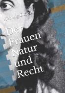 Der Frauen Natur Und Recht di Dohm Hedwig Dohm edito da Reprint Publishing